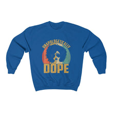 Load image into Gallery viewer, Unapologetically Dope Sweatshirt