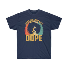 Load image into Gallery viewer, Unapologetically dope