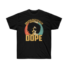 Load image into Gallery viewer, Unapologetically dope