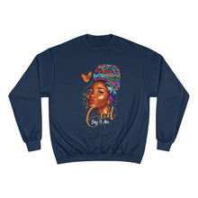 Load image into Gallery viewer, Say I Am Champion Sweatshirt