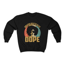 Load image into Gallery viewer, Unapologetically Dope Sweatshirt
