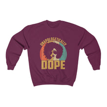 Load image into Gallery viewer, Unapologetically Dope Sweatshirt
